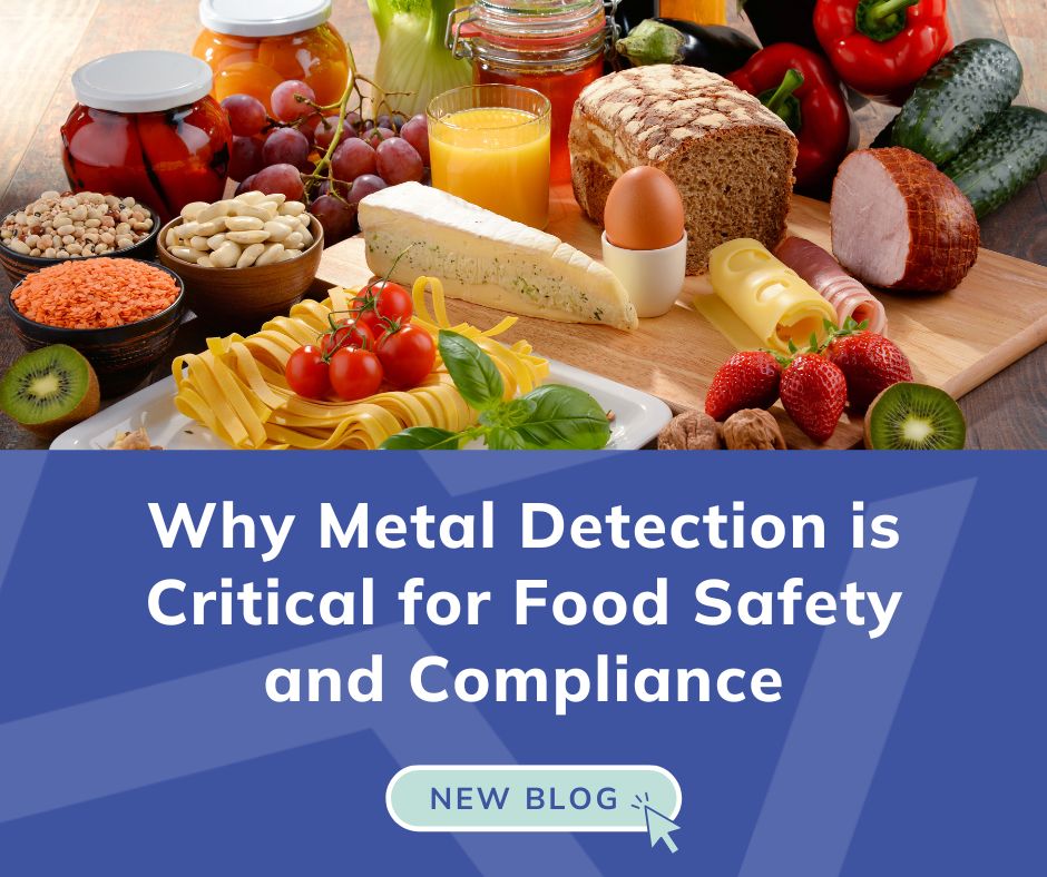 Why Metal Detection is Critical for Food Safety and Compliance